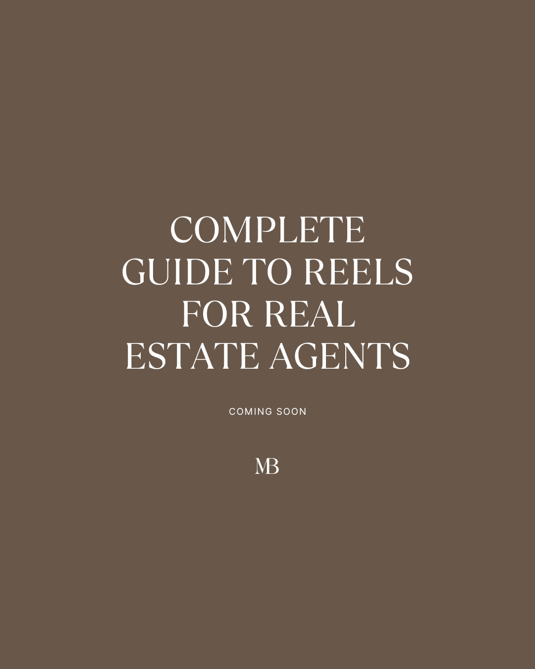 Guide to Reels for Real Estate Agents - Coming Soon
